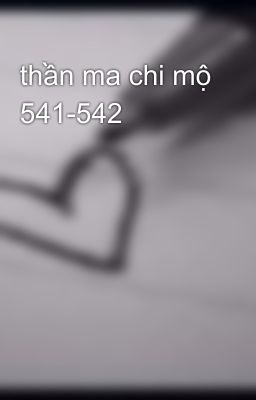 thần ma chi mộ 541-542