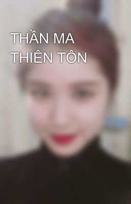 THẦN MA THIÊN TÔN