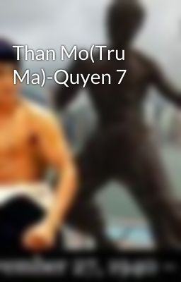 Than Mo(Tru Ma)-Quyen 7