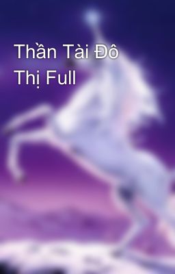 Thần Tài Đô Thị Full