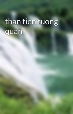 than tien tuong quan