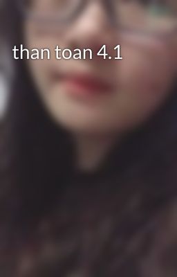 than toan 4.1