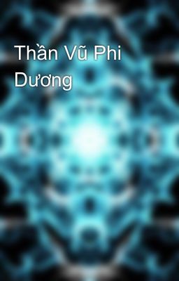 Thần Vũ Phi Dương