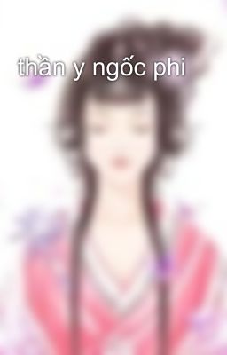 thần y ngốc phi