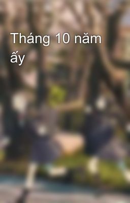 Tháng 10 năm ấy