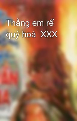 Thằng em rể quý hoá  XXX