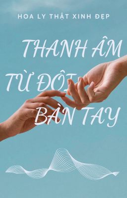 Thanh Âm Từ Đôi Bàn Tay
