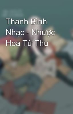 Thanh Bình Nhạc - Nhược Hoa Từ Thụ