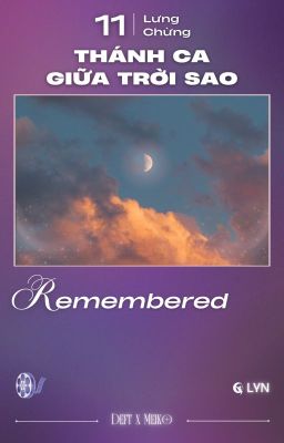 「 Thánh Ca giữa Trời Sao ☪︎ 11:00 」 Remembered