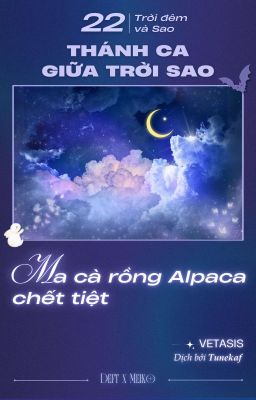 「 Thánh Ca giữa Trời Sao ☪︎ 22:00  」Ma cà rồng Alpaca chết tiệt