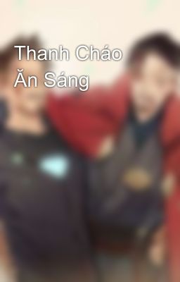 Thanh Cháo Ăn Sáng