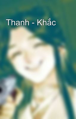 Thanh - Khắc