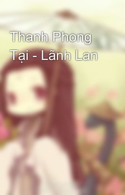 Thanh Phong Tại - Lãnh Lan