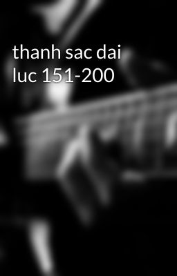 thanh sac dai luc 151-200