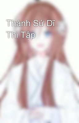 Thánh Sứ Dĩ Thi Tập