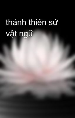 thánh thiên sứ vật ngữ