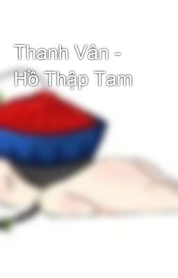 Thanh Vân - Hồ Thập Tam