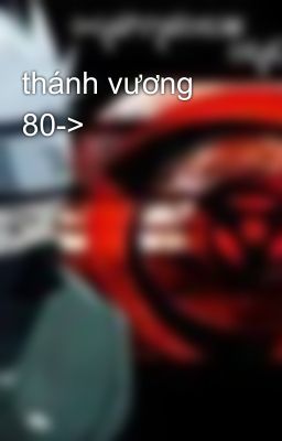 thánh vương 80->