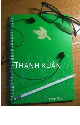 Thanh xuân 1 - Nhật ký tình yêu học đường