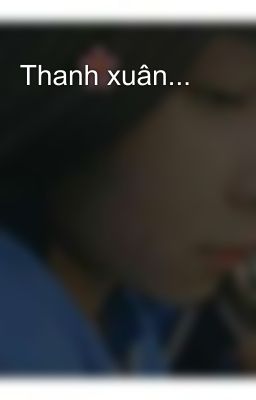 Thanh xuân... 