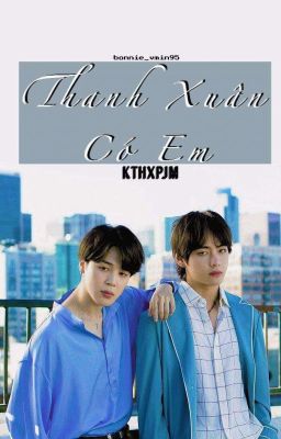 Thanh Xuân Có Em || VMIN || [ DROP ]