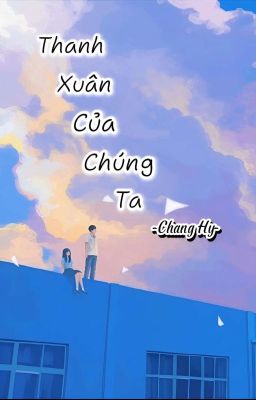 Thanh Xuân Của Chúng Ta 