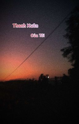 Thanh Xuân Của Tôi