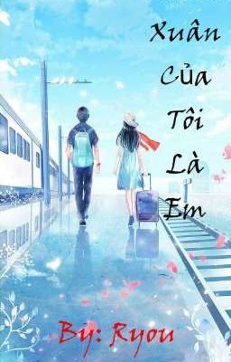 Thanh Xuân Của Tôi Là Em