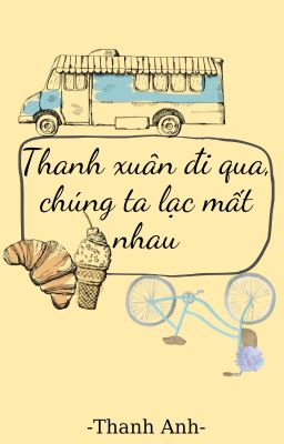 Thanh xuân đi qua, chúng ta lạc mất nhau