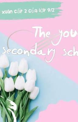 [ Thanh xuân vườn trường] The youth in secondary school-Thanh xuân ở trường cấp2