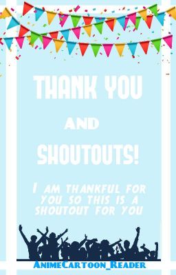 Thank You and Shoutouts!