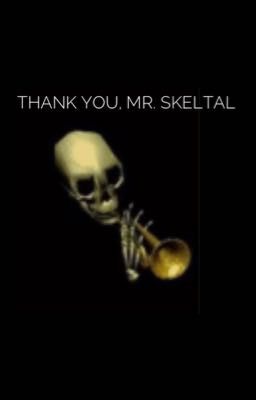 Thank you, Mr. Skeltal