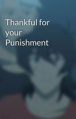 Thankful for your Punishment