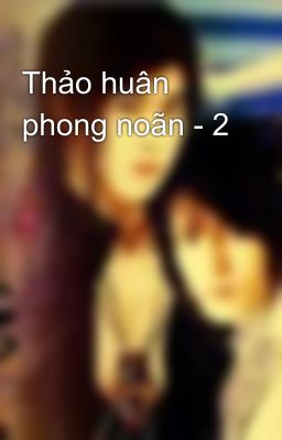 Thảo huân phong noãn - 2