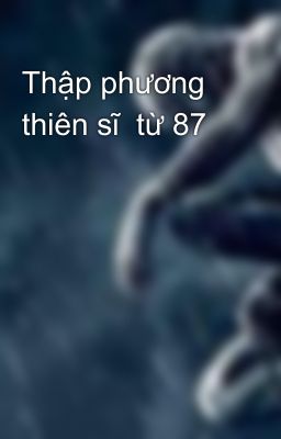 Thập phương thiên sĩ  từ 87