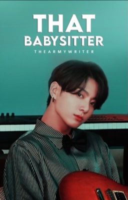 That babysitter•|❤︎| • JEON JUNGKOOK 