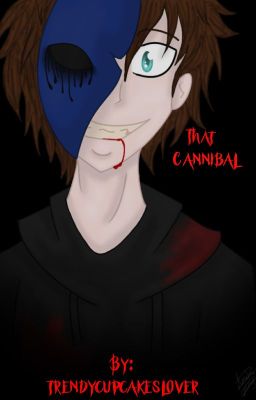 That Cannibal (Eyeless Jack fanfic) 