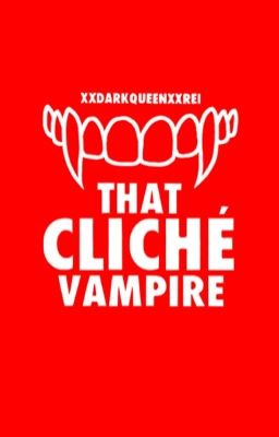 That Cliché Vampire