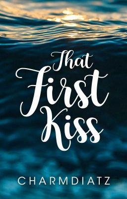 That First Kiss + One-Shot Stories