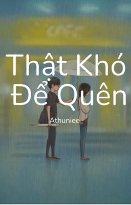 Thật khó để quên