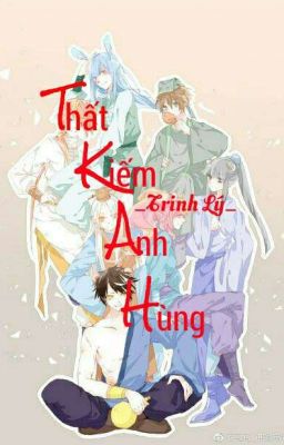 Thất Kiếm Anh Hùng_[Trinh Lý]