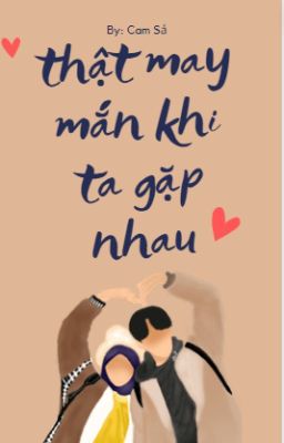 Thật may mắn khi ta gặp nhau