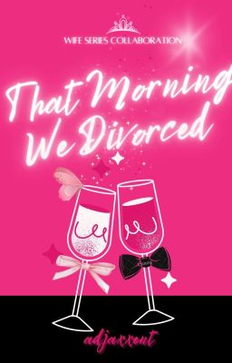 That Morning, We Divorced 