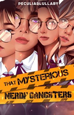 That Mysterious Nerdy Gangsters (UNDER REVISION)