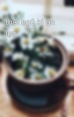 thất ngũ kì án lục