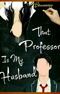 That Professor Is My Husband