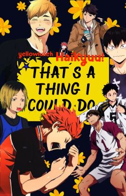 That's a Thing I Could Do 🏐 | Haikyuu! One Shot's.