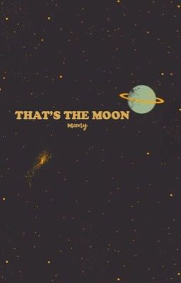 That's The Moon (Remus Lupin x Reader)