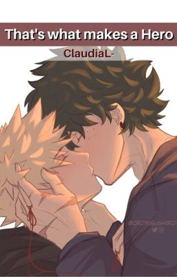 That's what makes a Hero | BAKUDEKU