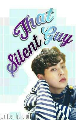 That Silent Guy ( EXO Series #1)